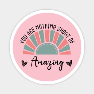 Mom Birthday you are nothing short of amazing emotional saying Magnet